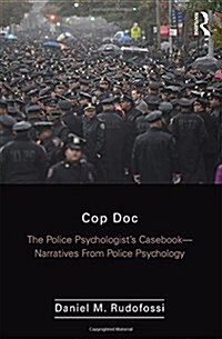 Cop Doc : The Police Psychologists Casebook--Narratives From Police Psychology (Hardcover)