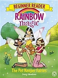 Rainbow Magic Beginner Reader: The Pet Keeper Fairies : Book 6 (Paperback, Illustrated ed)