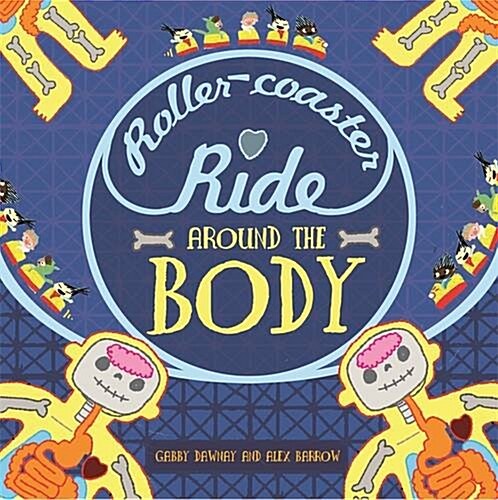 A Roller-Coaster Ride Around the Body (Hardcover, Illustrated ed)