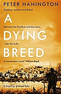 A Dying Breed : A gripping political thriller split between war-torn Kabul and the shadowy chambers of Whitehall (Paperback)