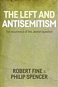 Antisemitism and the Left : On the Return of the Jewish Question (Hardcover)