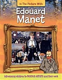 In the Picture With Edouard Manet (Paperback)