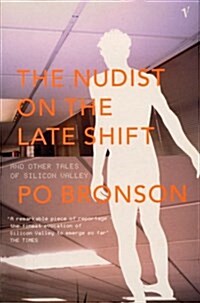 The Nudist on the Lateshift : And Other Tales of Silicon Valley (Paperback)