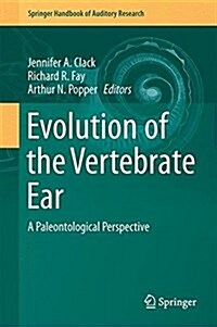 Evolution of the Vertebrate Ear: Evidence from the Fossil Record (Hardcover, 2016)