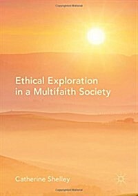 Ethical Exploration in a Multifaith Society (Hardcover)