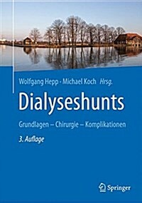 Dialyseshunts: Grundlagen - Chirurgie - Komplikationen (Hardcover, 3, 3., Neu Bearb.)