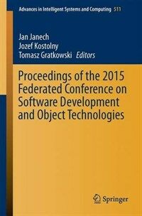 Proceedings of the 2015 Federated Conference on Software Development and Object Technologies [electronic resource]