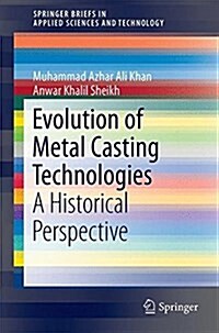 Evolution of Metal Casting Technologies: A Historical Perspective (Paperback, 2017)