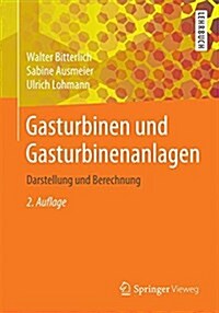 Gasturbinenanlagen: Komponenten - Betriebsverhalten - Auslegung - Berechnung (Paperback, 2, 2., Vollst. Ube)