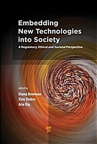 Embedding New Technologies Into Society: A Regulatory, Ethical and Societal Perspective (Hardcover)