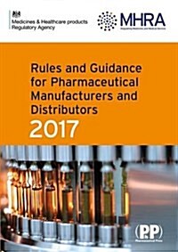Rules and Guidance for Pharmaceutical Manufacturers and Distributors (Orange Guide) 2017 (Paperback, Revised ed)
