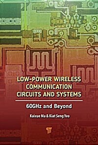 Low-Power Wireless Communication Circuits and Systems: 60ghz and Beyond (Hardcover)