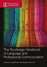The Routledge Handbook of Language and Professional Communication (Paperback)