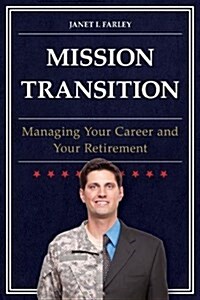 Mission Transition: Managing Your Career and Your Retirement (Hardcover)