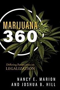Marijuana 360: Differing Perspectives on Legalization (Hardcover)
