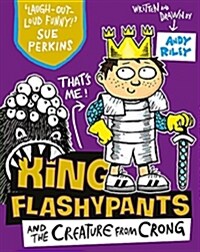 King Flashypants and the Creature From Crong : Book 2 (Paperback)