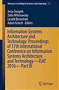 Information Systems Architecture and Technology: Proceedings of 37th International Conference on Information Systems Architecture and Technology - Isa (Paperback, 2017)