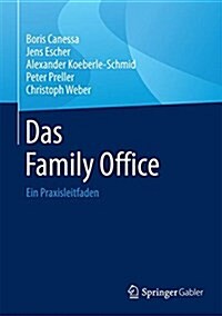 Das Family Office: Ein Praxisleitfaden (Hardcover, 1. Aufl. 2016)