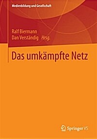 Das Umk?pfte Netz: Macht- Und Medienbildungstheoretische Analysen Zum Digitalen (Paperback, 1. Aufl. 2017)