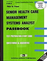 Senior Health Care Management Systems Analyst (Paperback)