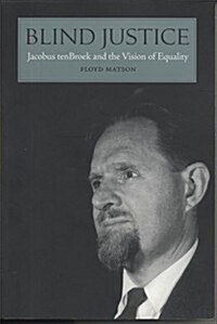 Blind Justice: Jacobus tenBroek and the Vision of Equality (Paperback)