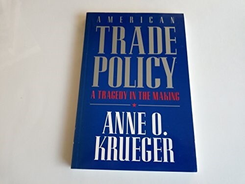 American Trade Policy: A Tragedy in the Making (Paperback)