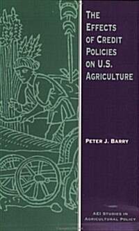 The Effects of Credit Policies on U.S. Agriculture (Paperback)