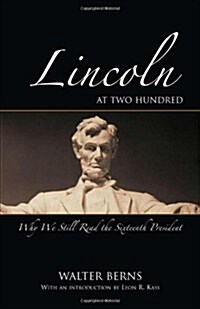 Lincoln at Two Hundred: Why We Still Read the Sixteenth President (Paperback)