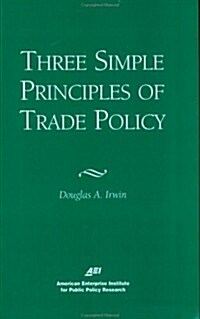 Three Simple Principals of Trade Policy (Paperback)