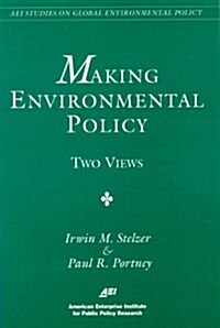 Making Environmental Policy: Two Views (Paperback)
