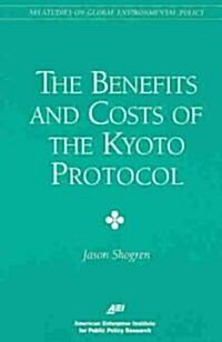 The Benefits and Costs of the Kyoto Protocol (Paperback)