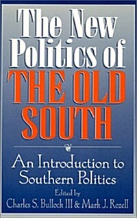The New Politics of the Old South: An Introduction to Southern Politics (Hardcover)