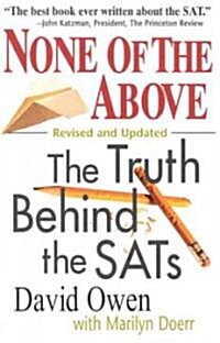 None of the Above: The Truth Behind the SATs (Paperback, Revised, Update)