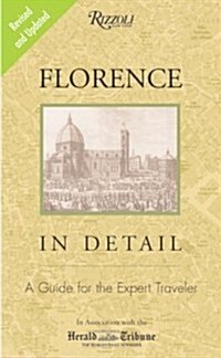 Florence in Detail Revised and Updated Edition: A Guide for the Expert Traveler (Paperback, Revised)