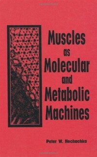 Muscles as molecular and metabolic machines