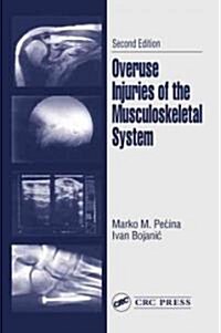 Overuse Injuries of the Musculoskeletal System (Hardcover, 2)