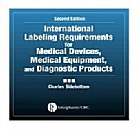 International Labeling Requirements for Medical Devices, Medical Equipment and Diagnostic Products (Hardcover, 2)