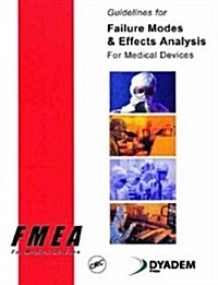 Guidelines for Failure Modes and Effects Analysis for Medical Devices (Paperback)