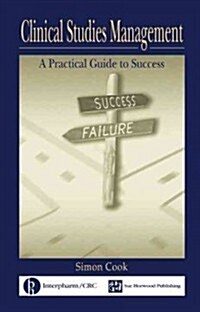 Clinical Studies Management: A Practical Guide to Success (Hardcover)