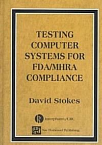 Testing Computers Systems for FDA/Mhra Compliance (Hardcover)