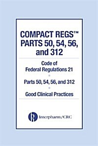 Compact Regs Parts 50, 54, 56, And 312:  Cfr 21 Parts 50, 56 (Paperback, 2nd, Spiral)