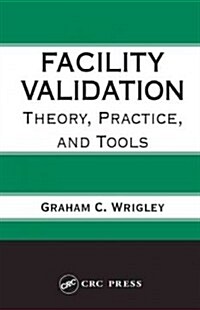 [중고] Facility Validation: Theory, Practice, and Tools (Hardcover)