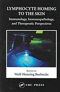 Lymphocyte Homing to the Skin: Immunology, Immunopathology, and Therapeutic Perspectives (Hardcover)