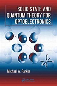 Solid State and Quantum Theory for Optoelectronics (Hardcover)