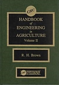 CRC Handbook of Engineering in Agriculture, Volume II (Hardcover)