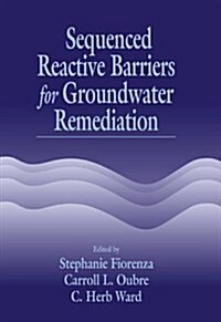 Sequenced Reactive Barriers for Groundwater Remediation (Hardcover)
