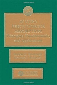 In Vitro Percutaneous Absorption: Principles, Fundamentals, and Applications (Hardcover)