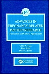 Advances in Pregnancy-Related Protein Research Functional and Clinical Applications (Hardcover)