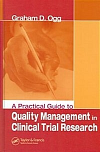 A Practical Guide to Quality Management in Clinical Trial Research (Hardcover)