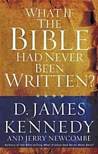 What If the Bible Had Never Been Written? (Paperback)